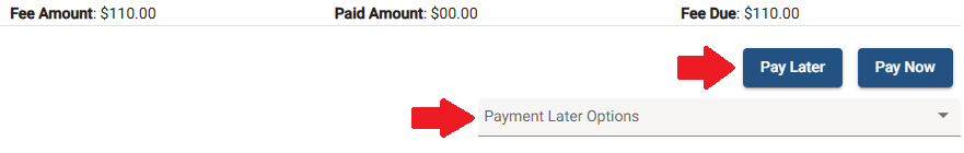 The Payment screen with an arrow pointing at the Payment Later Options and an arrow pointing at the Pay Later button.